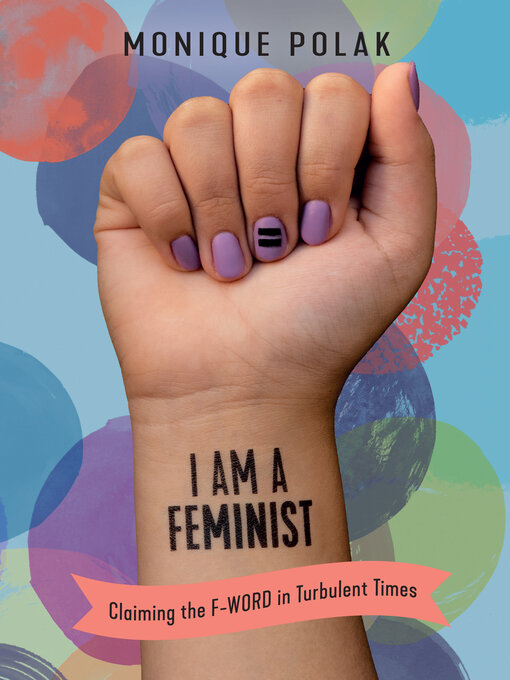 Title details for I Am a Feminist by Monique Polak - Available